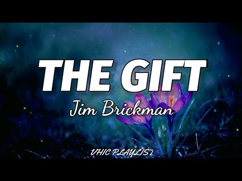 The Gift - Jim Brickman (Lyrics)🎶