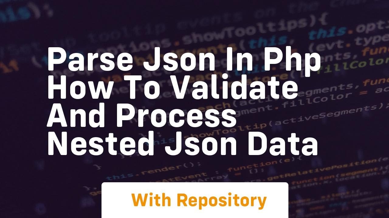 parse json in php how to validate and process nested json data