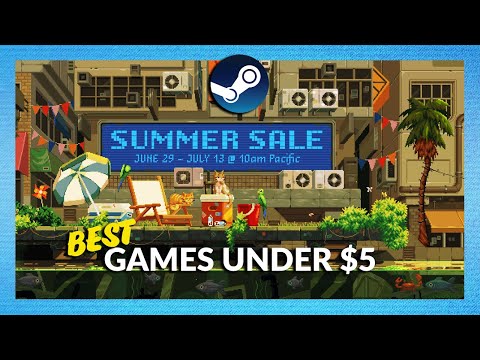 Steam Summer Sale 2023 - 10 Games Under $5 You Should Own