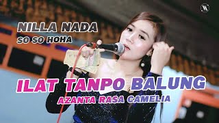 Download lagu ILAT TANPO BALUNG VOKAL NILA NADA AZANTA RASA CAMELIA mp3