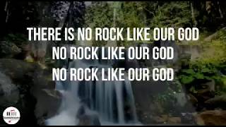 No Rock Like Our God