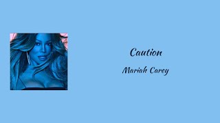Mariah Carey - Caution || lyrics