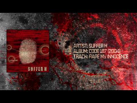 Suffer H - Rape My Innocence (REMASTERED)