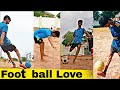 Foot Ball Love My Foot Ball Practice Video Sattur Messi Ronaldo Neymar