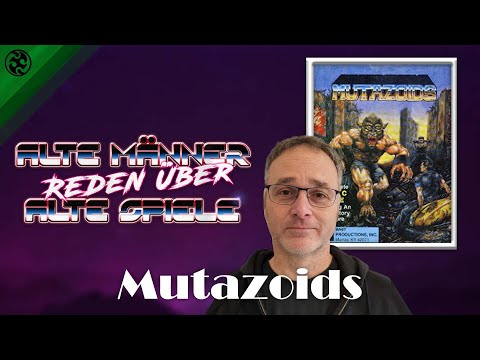Alte Männer reden über Alte Spiele: Mutazoids