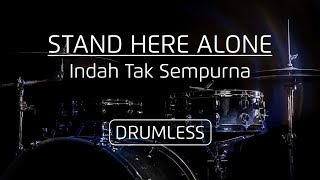 Download lagu Drumless - Stand Here Alone (SHA) | Indah Tak Sempurna mp3 Download lagu Drumless - Stand Here Alone (SHA) | Indah Tak Sempurna mp3