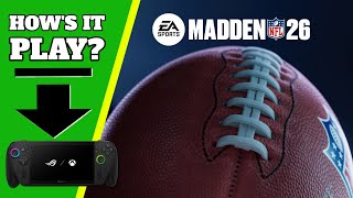 Xbox Ally X - Madden NFL 26 - How does it Play?