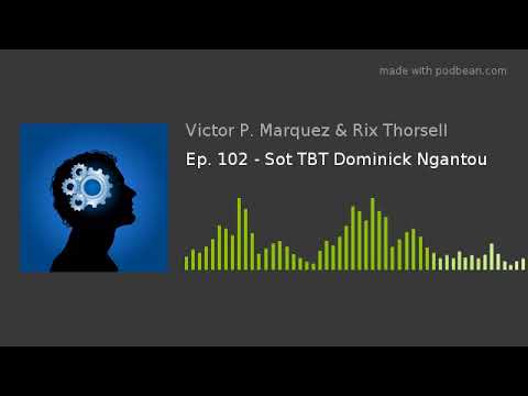 Ep. 102 - Sot TBT Dominick Ngantou