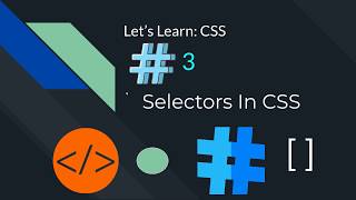 Let&#39;s Learn: CSS Tutorial 3 - Types of Selectors in CSS