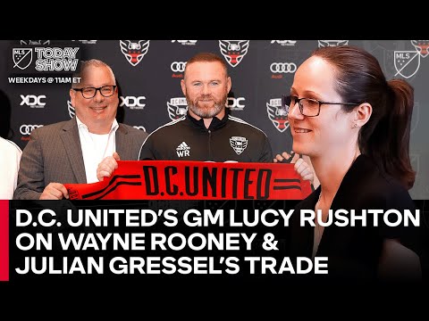 D.C. United’s GM Lucy Rushton on Wayne Rooney’s Return and Julian Gressel’s Trade | MLS Today