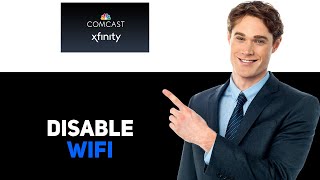 How To Disable Wifi On Xfinity Modem 2025