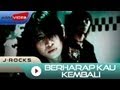 J-Rocks - Berharap Kau Kembali