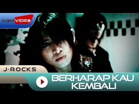 J-Rocks - Berharap Kau Kembali | Official Video