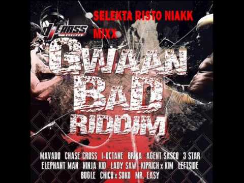 Gwaan Bad Riddim Mix S Risto Niakk