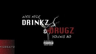 Wes Nyle ft. Young Bo - Drinkz And Drugz [2014]