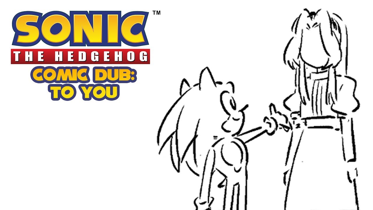 [Sonic Comic Dub] To You