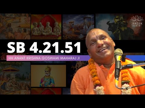 SB.4.21.51 | HH Anant Krishna Goswami Maharaj