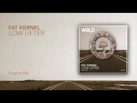 FAT KERNEL - Low Lifter (Original Mix)