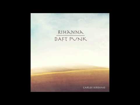 Rihanna vs. Daft Punk - We Make Love (Carlos Serrano Mix)