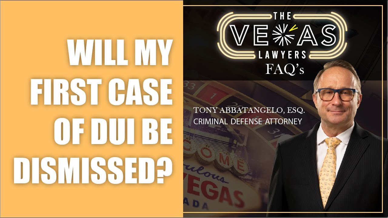 Can I Get My First DUI Charge Dismissed | The Vegas Lawyers