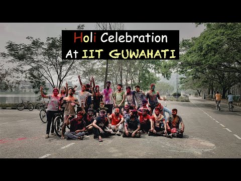 Holi Celebration at IIT Guwahati | How IITians Celebrate Holi Festival | Life at IIT Guwahati