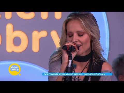 Patrycja Markowska & Dawid Karpiuk - Na zakończenie dnia (28.05.2022)