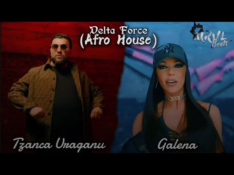 Tzanca Uraganu x Galena - Delta Force (Afro House) 2024
