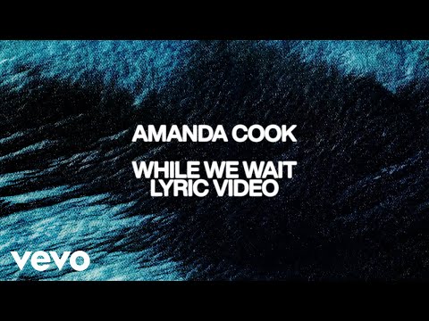 Amanda Cook - While We Wait (Official Lyric Video)