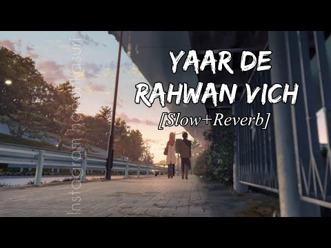 Yaar De rahwan vich (Slow+Reverb) use Headphones 🎧