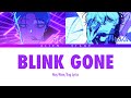 Blink Gone Lyrics BL8M Luka Akugetsu Till Alien Stage ALNST