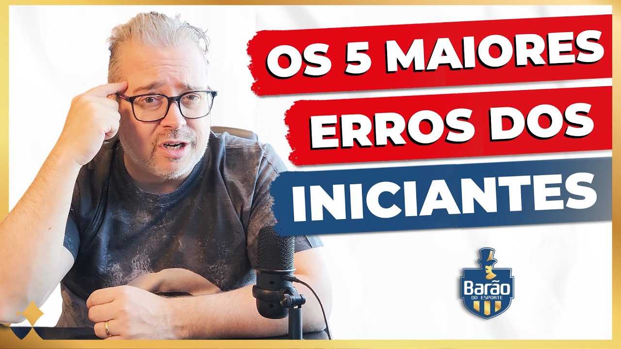 Os 5 MAIORES ERROS dos iniciantes nas APOSTAS ESPORTIVAS