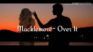 Macklemore- Over it
