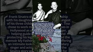 Frank Sinatra and Tina Sinatra A Family Bond #hollywoodbuzz #facts #movie #history #love