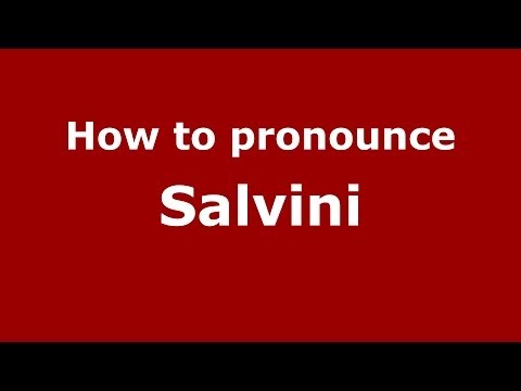How to pronounce Salvini (Italian/Italy) - PronounceNames.com