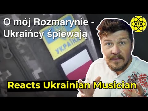 „O mój rozmarynie” – śpiewają Ukraińcy – Moja pierwsza reakcja na piosenkę