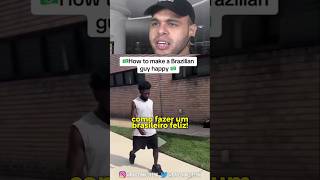 como deixar um brasileiro feliz, segundo os gringos