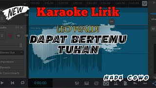 Download lagu DAPAT BERTEMU TUHAN - LEO WALDY | KARAOKE DANGDUT KOPLO [ Cover Fakhul ] mp3