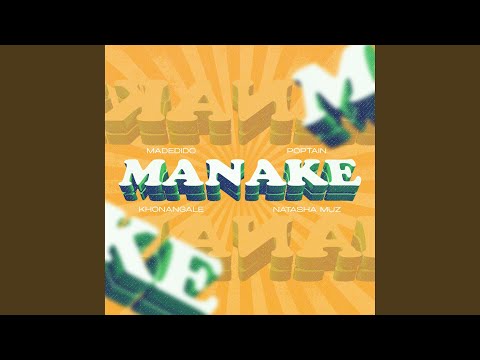 Manake (feat. Poptain, Madedido, Khonangale & Natasha Muz)
