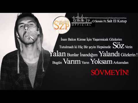 SemihZP Ft Salt El Kutup - O SENSİN (Lyric Video)