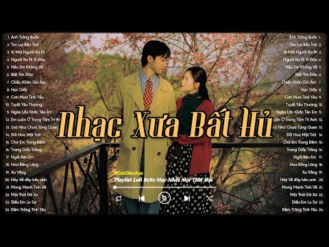 Tuyển Tập Nhạc Xưa 8x9x Hay Nhất - Nhạc 8x 9x Đời Đầu Hay Nhất Mọi Thời Đại
