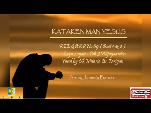 KEE GBKP 69  KATAKEN MAN YESUS (2 Bait vocal & Instrumentalia ) Vocal By Dk Mitaria Br Tarigan