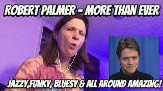 Robert Palmer- More Than Ever REACTION 🔥😮