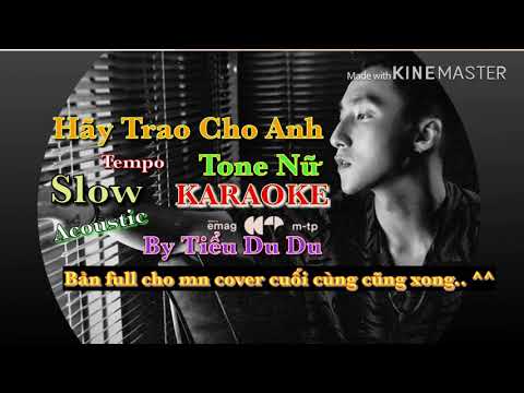 Karaoke Acoustic - Hãy Trao Cho Anh - Tone Nữ |Slow Tempo| #giveittome #haytraochoanh