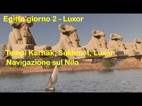 Egitto 2 - Tempi di Karnack e Luxor, Santuario Sekhmet, Navigazione sul Nilo, venditori di notte