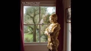 The Pineapple Thief - Someone Here Is Missing