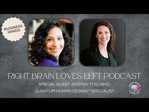 Unlocking Quantum Human Design™ for Entrepreneurs | Right Brain Loves Left Podcast Ep. 4