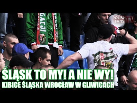 ŚLĄSK TO MY! A NIE WY! - kibice Śląska Wrocław w Gliwicach (06.05.2017 r.)