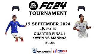 FC 24 TOURNAMENT| KNOCKOUT STAGE| QF1 1st LEG| 0WEN [5] VS [0] MANNAZ