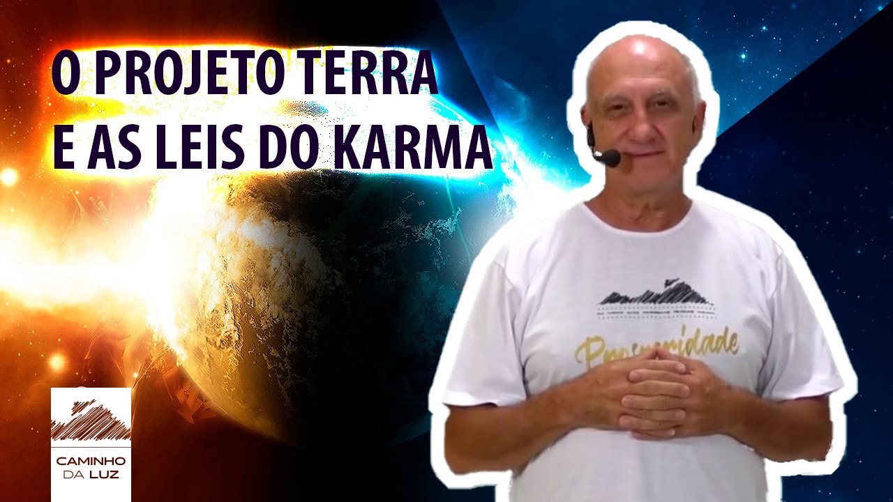 O Projeto Terra e o KARMA INDIVIDUAL | Prof. Laércio Fonseca