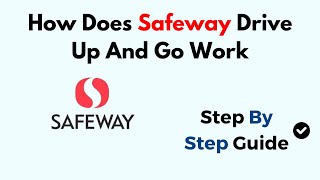 How Does Safeway Drive Up And Go Work